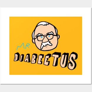 mr diabeetus Posters and Art